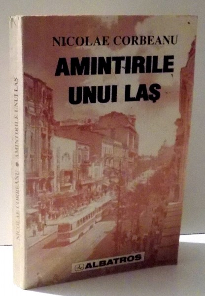 AMINTIRILE UNUI LAS de NICOLAE CORBEANU , 1998