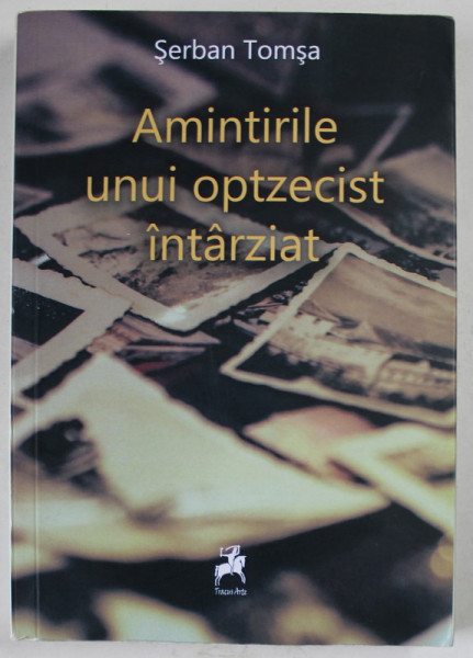 AMINTIRILE UNUI OPTZECIST INTARZIAT de SERBAN TOMSA , 2022