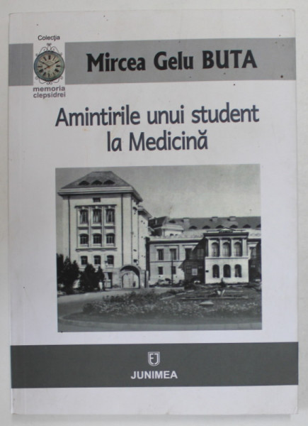 AMINTIRILE UNUI STUDENT LA MEDICINA de MIRCEA GELU BUTA , 2021 , DEDICATIE *