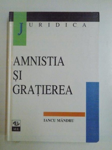 AMNISTIA SI GRATIEREA de IANCU MANDRU , PREZINTA INSEMNARI CU MARKERUL