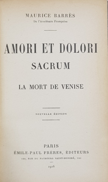 AMORI ET DOLORI  SACRUM - LA MORT DE VENISE par MAURICE BARRES , 1916