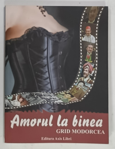 AMORUL LA BINEA, ISTORIA FILMULUI EROTIC ROMANESC de GRID MODORCEA, 2012