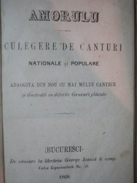 AMORULU, CULEGERE DE CANTURI NATIONALE SI POPULARE , BUC. 1868