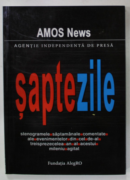 AMOS NEWS , AGENTIE INDEPENDENTA DE PRESA - SAPTE ZILE  , STENOGRAMELE SAPTAMANALE , 2014