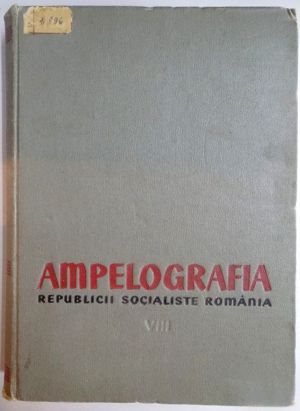 AMPELOGRAFIA REPUBLICII POPULARE ROMANE , VOL VIII , 1967