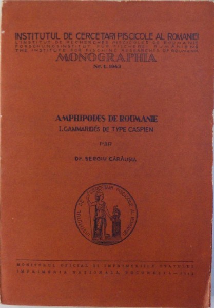 AMPHIPODES DE ROUMANIE I. GAMMARIDES DE TYPE CASPIEN par SERGIU CARAUSU , 1943