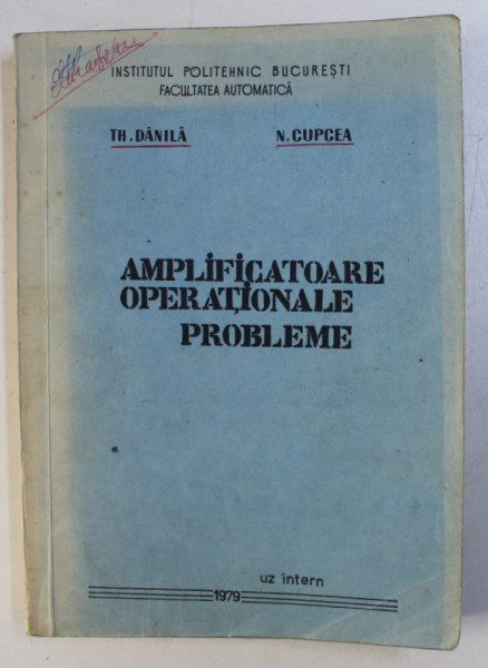 AMPLIFICATOARE OPERATIONALE - PROBLEME de TH. DANILA si N . CUPCEA , 1979