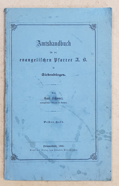 AMTSHANDBUCH FUR DIE EVANGHELISCHEN PFARRER A.B. IN SIEBENUBURGEN von KARL SCHWARZ  , 1866