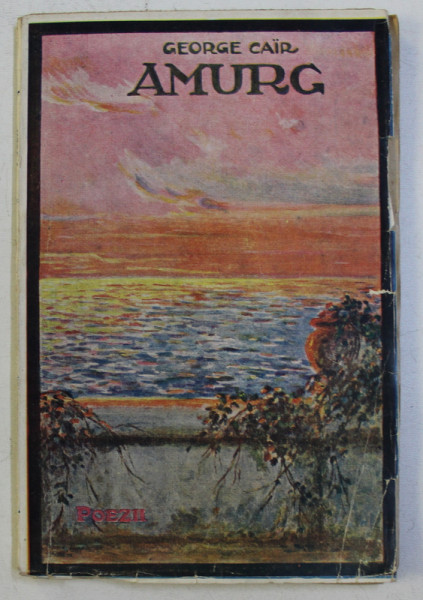 AMURG - POEZII - FRANGURELE de GEORGE CAIR , 1921