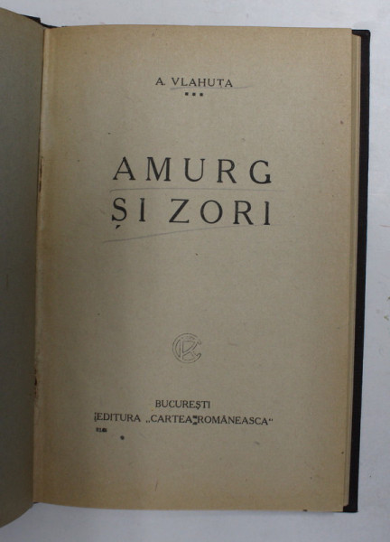 AMURG SI ZORI de A. VLAHUTA , EDITIE DE INCEPUT DE SECOL XX