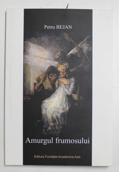 AMURGUL FRUMOSULUI de PETRU BEJAN , 2012 , DEDICATIE*