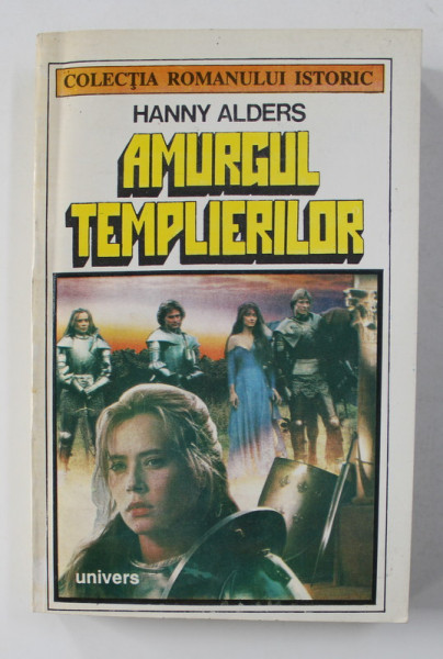 AMURGUL TEMPLIERILOR de HANNY ALDERS , 1993