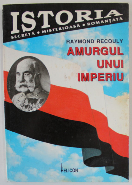 AMURGUL UNUI IMPERIU de RAYMOND RECOULY , 1999
