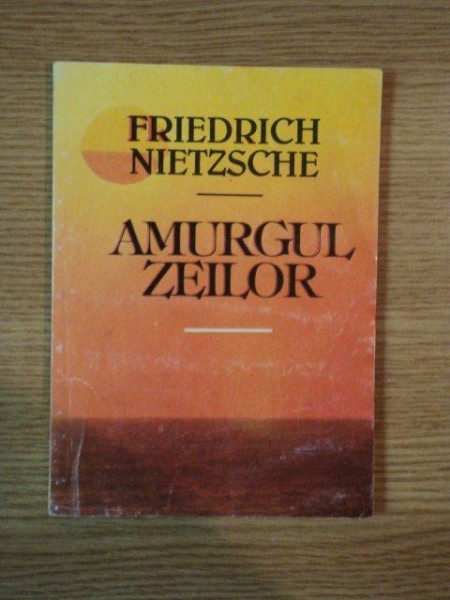 AMURGUL ZEILOR de FRIEDRICH NIETZSCHE , 1993