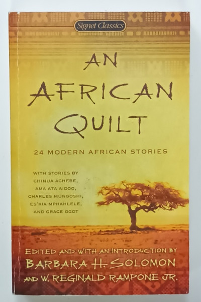 AN AFRICAN QUILT , 24 MODERN AFRICAN STORIES , edited by BARBARA H. SOLOMON , 2013