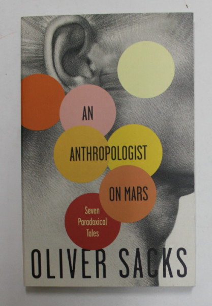 AN ANTHROPOLOGIST ON MARS - SEVEN PARADOXICAL TALES by OLIVER SACKS , 1995