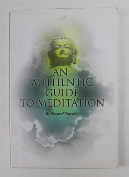 AN AUTHENTIC GUIDE TO MEDITATION by KHENTRUL RINPOCHE , ANII  '2000