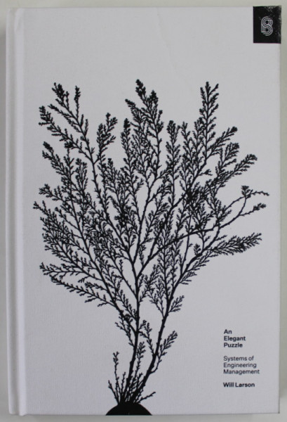 AN ELEGANT PUZZLE , SYSTEMS OF ENGINEERING MANAGEMENT by WILL LARSON  , 2019