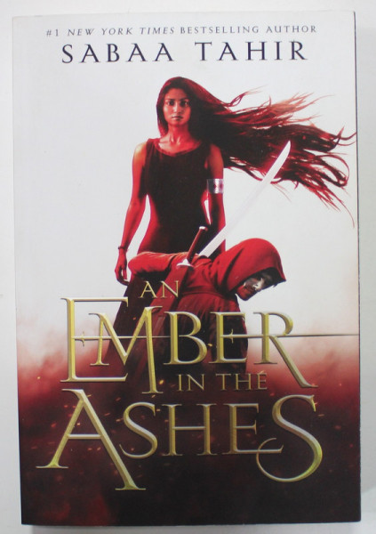 AN EMBER IN THE ASHES by SABAA TAHIR , 2015