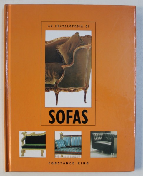 AN ENCYCLOPEDIA OF SOFAS by CONSTANCE KING , 1999