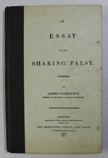 AN ESSAY ON THE SHAKING PALSY by JAMES PARKINSON , 1817 . ED. ANASTATICA