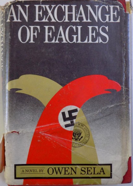AN EXCHANGE OF EAGLES  - A NOVEL by OWEN SELA , 1977