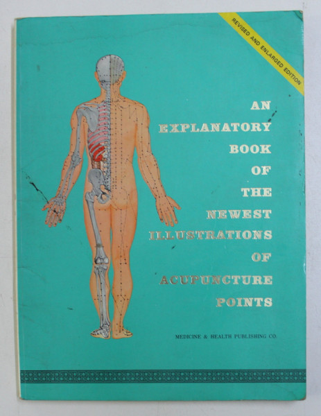 AN EXPLANATORY BOOK OF THE NEWEST ILLUSTRATIONS OF ACUPUNCTURE POINTS , 1974