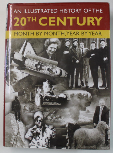 AN ILLUSTRATED HISTORY OF 20TH CENTURY , MONTH BY MONTH , YEAR BY YEAR , 1999