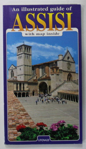 AN ILLUSTRTED GUIDE OF ASSISI , by ADRIANO CIOCI , 1998, LIPSA HARTA