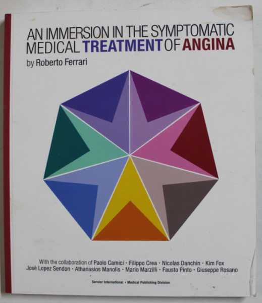 AN IMMERSION IN THE SYMPTOMATIC MEDICAL TREATMENT OF ANGINA by ROBERTO FERRARI , 2018 , PREZINTA HALOURI DE APA SI PETE