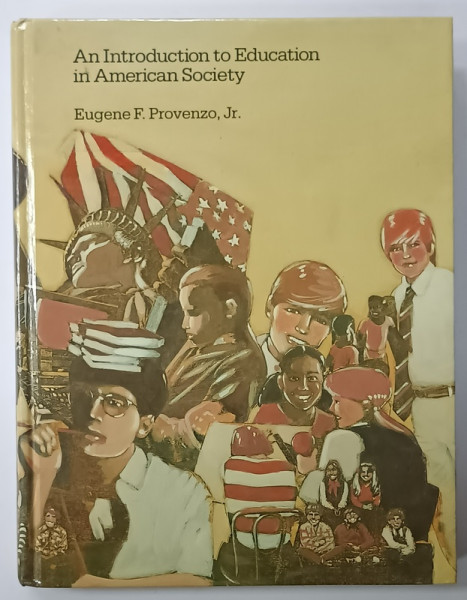 AN INTRODUCTION TO EDUCATION IN AMERICAN SOCIETY by EUGENE  F. PROVENZO , JR. ,