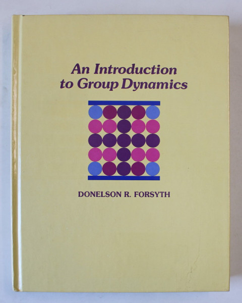 AN INTRODUCTION TO GROUP DYNAMICS by DONELSON R. FORSYTH , 1983