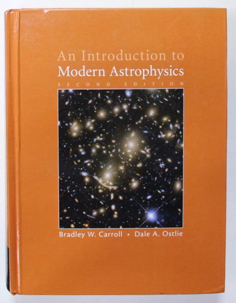 AN INTRODUCTION TO MODERN ASTROPHYSICS by BRADLEY W. CARROLL and DALE A. OSTLIE , 2017