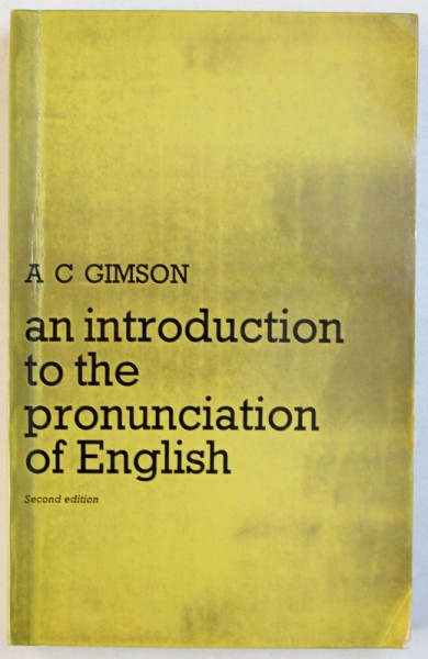 AN INTRODUCTION TO THE PRONUNCIATION OF ENGLISH by A.C. GIMSON , 1973