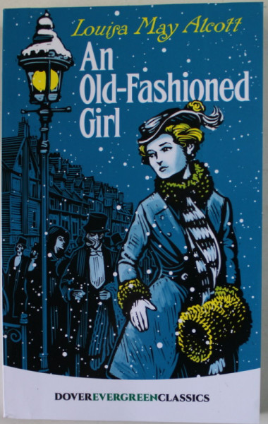 AN OLD - FASHIONED GIRL by LOUISA MAY ALCOTT  , 2007