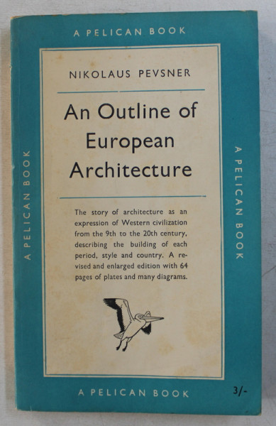 AN OUTLINE OF EUROPEAN ARCHITECTURE by NIKOLAUS PEVSNER , 1951