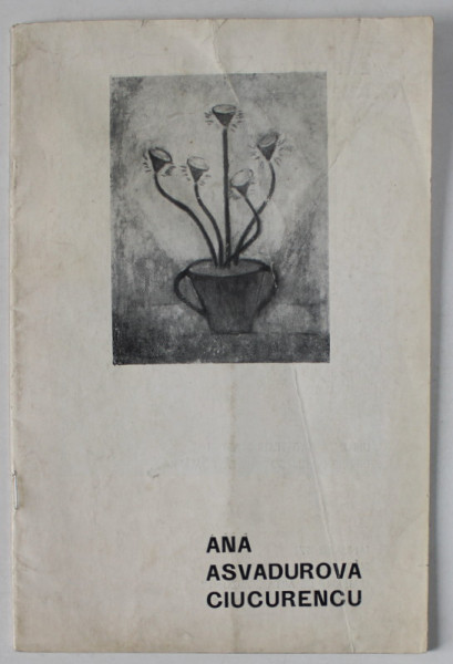 ANA ASVADUROVA CIUCURENCU , CATALOG DE EXPOZITIE , 1971