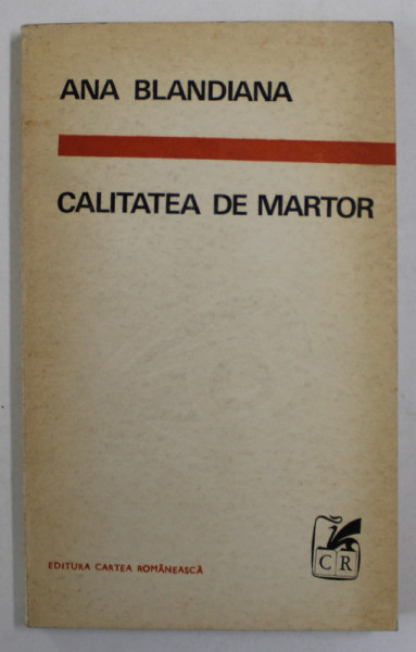 ANA BLANDIANA - CALITATEA DE MARTOR , proza , 1970