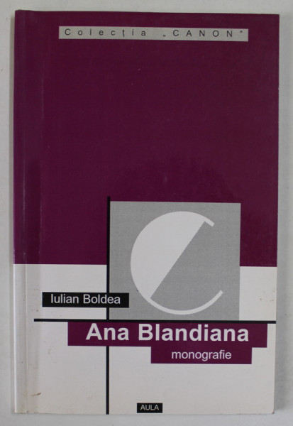 ANA BLANDIANA , MONOGRAFIE ,ANTOLOGIE COMENTATA , RECEPTARE CRITICA de IULIAN  BOLDEA , 2000, DEDICATIA  ANEI BLANDIANA *