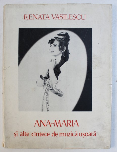ANA - MARIA SI ALTE CANTECE DE MUZICA USOARA de RENATA VASILESCU , 1971 , DEDICATIE*