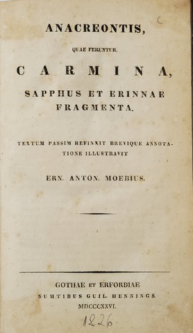 ANACREONTIS QUAE FERUNTUR CARMINA SAPPHUS ET ERINNAE FRAGMENTA ern ANTON MOEBIUS - 1826
