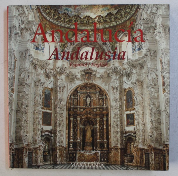 ANADALUSIA VISITED , EDITIE BILINGVA ENGLEZA - SPANIOLA , 2004
