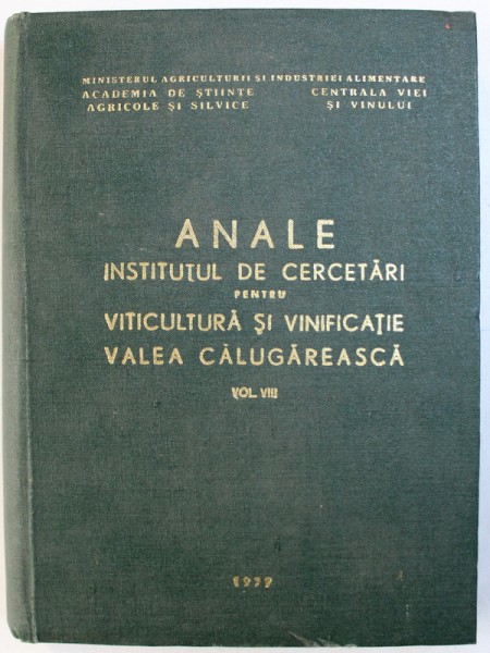 ANALE INSTITUTUL DE CERCETARI PENTRU VITICULTURA SI VINIFICATIE VALEA CALUGAREASCA, VOL. VIII , 1977
