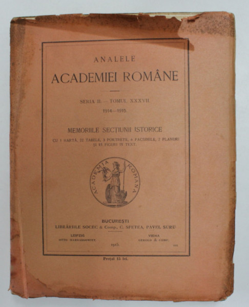 ANALELE ACADEMIEI ROMANE , MEMORIILE SECTIUNII ISTORICE , COLEGAT DE 12 CARTI CU DIVERSE SUBIECTE * , AUTORI N. IORGA SI VASILE PARVAN APARUTE IN 1914 - 1915