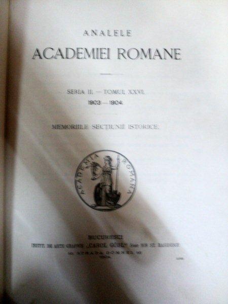 Analele academiei romane TOM XXVI  1903-1904   -BUC. 1904