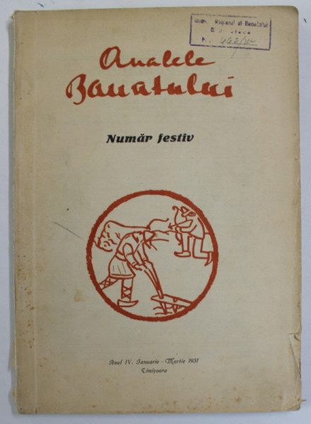 ANALELE BANATULUI , NUMAR FESTIV , ANUL IV , IANUARIE - MARTIE , 1931 , TIMISOARA