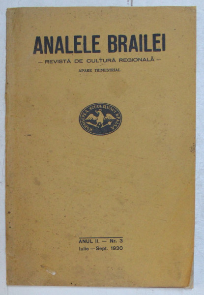 ANALELE BRAILEI , REVISTA DE CULTURA REGIONALA , ANUL II , NUMARUL 3 , IULIE - SEPTEMBRIE 1930 , 1930