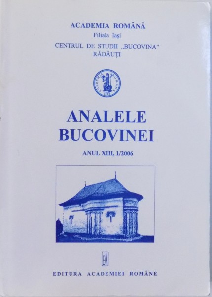ANALELE BUCOVINEI, ANUL XIII, 1/2006