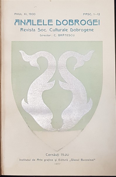 ANALELE DOBROGEI, ANUL XI - XII, 1930-1931 de C. BRATESCU - CERNAUTI, 1930