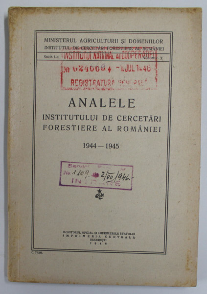 ANALELE INSTITUTULUI DE CERCETARI FORESTIERE AL ROMANIEI , SERIA I , VOLUMUL X ,  1944- 1945